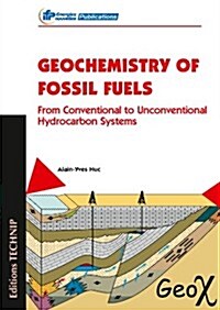 Geochemistry of Fossil Fuels: From Conventional to Unconventional Hydrocarbon Systems (Paperback)