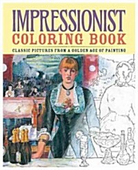 Impressionist Coloring Book: Classic Pictures from a Golden Age of Painting (Paperback)