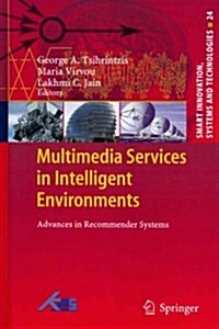 Multimedia Services in Intelligent Environments: Advances in Recommender Systems (Hardcover, 2013)