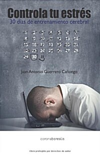 Controla Tu Estres = Control Your Stress (Paperback)