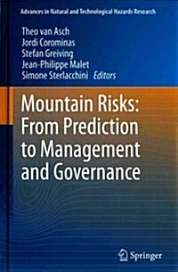 Mountain Risks: From Prediction to Management and Governance (Hardcover, 2014)