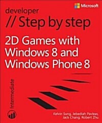 2d Games With Windows and Windows Phone Step by Step (Paperback)