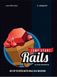 Jump Start Rails: Get Up to Speed with Rails in a Weekend (Paperback)