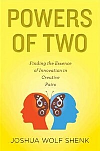 Powers of Two: Finding the Essence of Innovation in Creative Pairs (Hardcover)