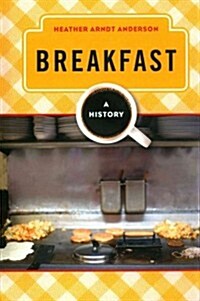 Breakfast: A History (Hardcover)