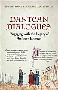 Dantean Dialogues: Engaging with the Legacy of Amilcare Iannucci (Hardcover)