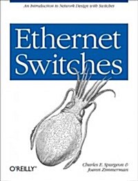 Ethernet Switches: An Introduction to Network Design with Switches (Paperback)