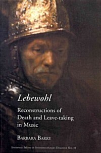 Lebewohl : Reconstructions of Death and Leave-Taking in Music (Paperback)