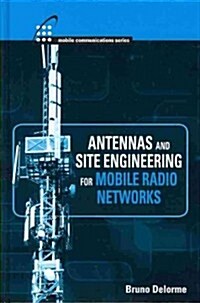 Antennas and Site Engineering for Mobile Radio Networks (Hardcover)