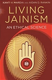 Living Jainism – An Ethical Science (Paperback)