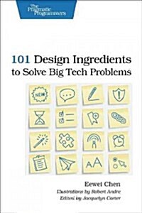 101 Design Ingredients to Solve Big Tech Problems (Paperback)