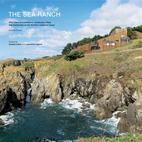 The Sea Ranch, Revised: Fifty Years of Architecture, Landscape, Place, and Community on the Northern California Coast (Hardcover, 2, Revised)
