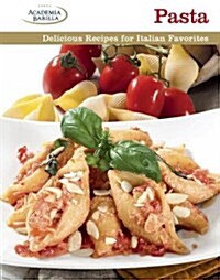 Pasta: Delicious Recipes for Italian Favorites (Hardcover)