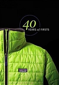 Patagonia: 40 Years of Firsts (Paperback)