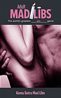 Kama Sutra Mad Libs: Worlds Greatest Word Game (Paperback)