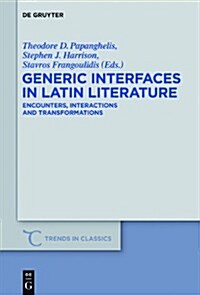 Generic Interfaces in Latin Literature: Encounters, Interactions and Transformations (Hardcover)