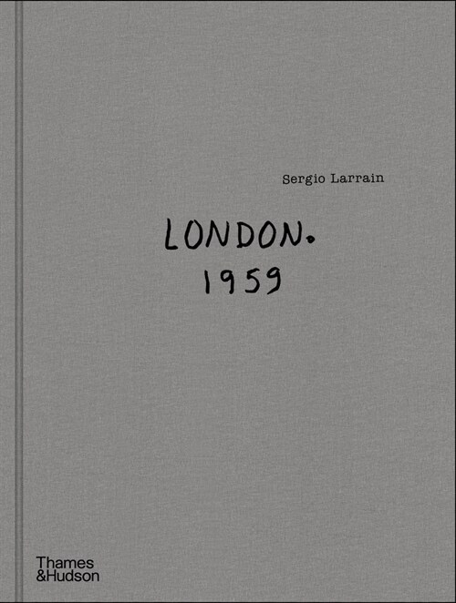 Sergio Larrain: London. 1959. (Hardcover)