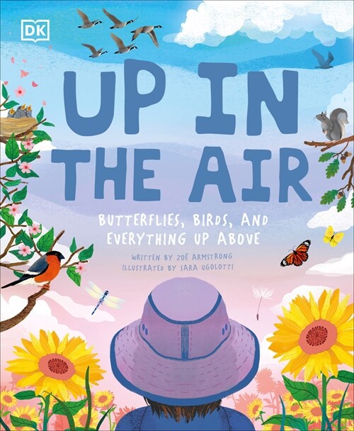 Up in the Air: Butterflies, Birds, and Everything Up Above (Hardcover)