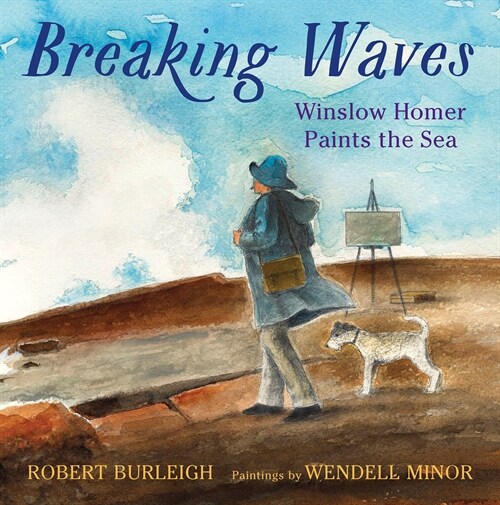 Breaking Waves: Winslow Homer Paints the Sea (Hardcover)