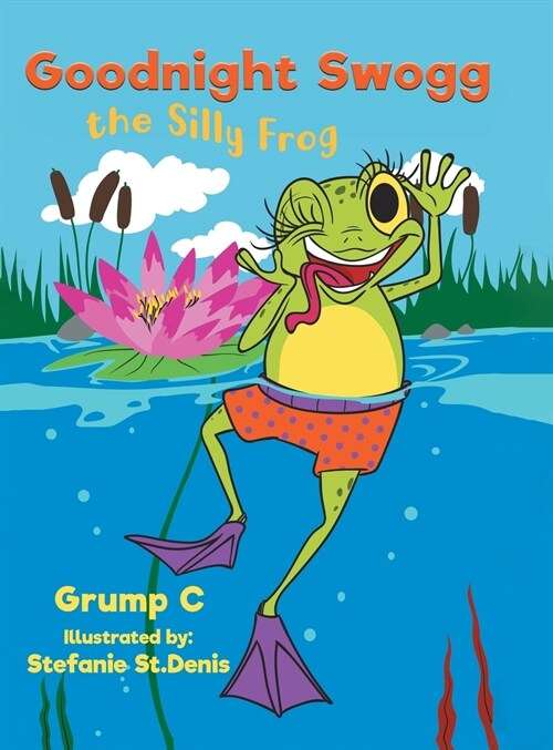 Goodnight Swogg the Silly Frog (Hardcover)