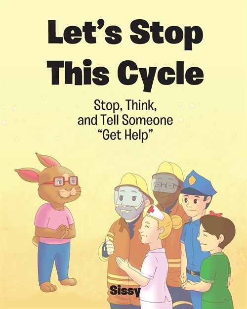 Lets Stop This Cycle: Stop, Think, and Tell Someone Get Help (Paperback)