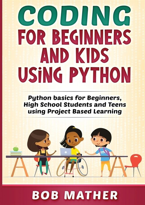 Coding for Beginners and Kids Using Python (Paperback)