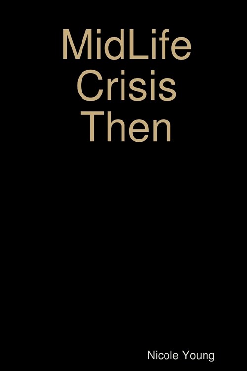 MidLife Crisis Then (Paperback)