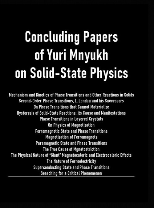 Concluding Papers of Yuri Mnyukh on Solid-State Physics (Hardcover)