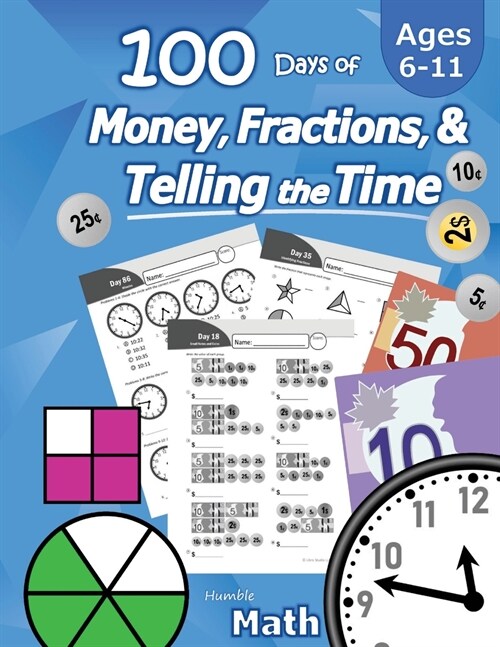 Humble Math - 100 Days of Money, Fractions, & Telling the Time (Paperback)