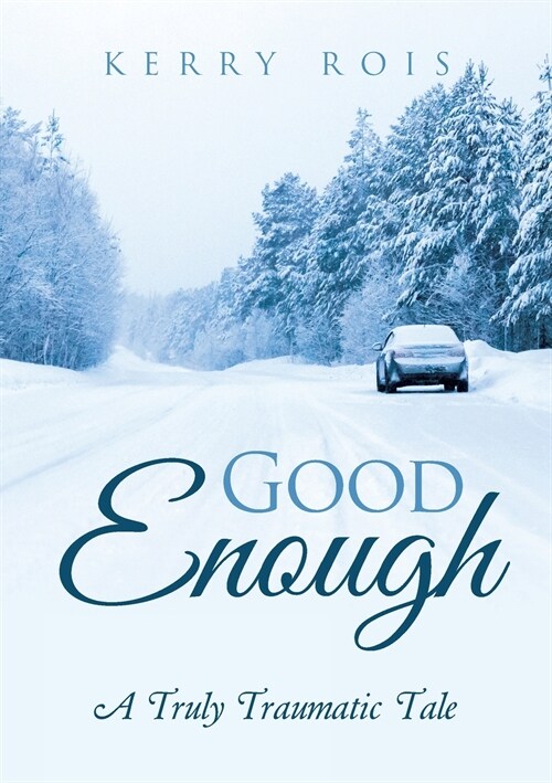 Good Enough: A Truly Traumatic Tale (Paperback)