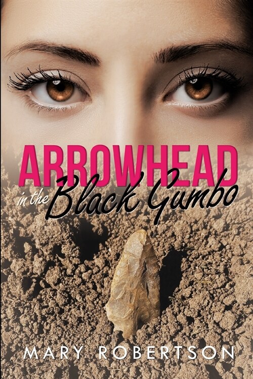 Arrowhead In the Black Gumbo (Paperback)
