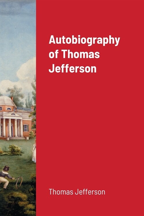 Autobiography of Thomas Jefferson (Paperback)