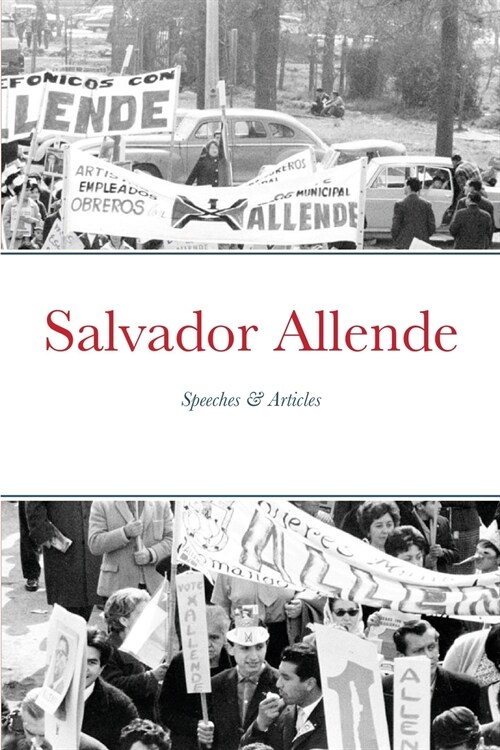 Salvador Allende: Speeches & Articles (Paperback)