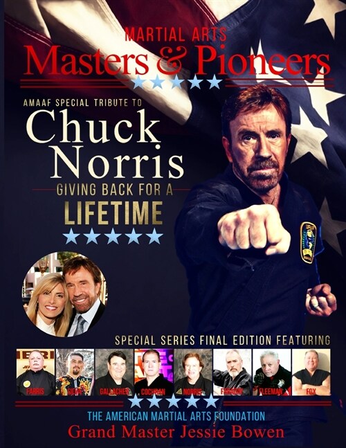 Martial Arts Masters & Pioneers: Honoring Chuck Norris - Giving Back For A Lifetime (Paperback)