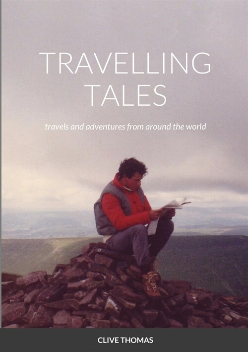 Travelling Tales: travels and adventures from around the world (Paperback)