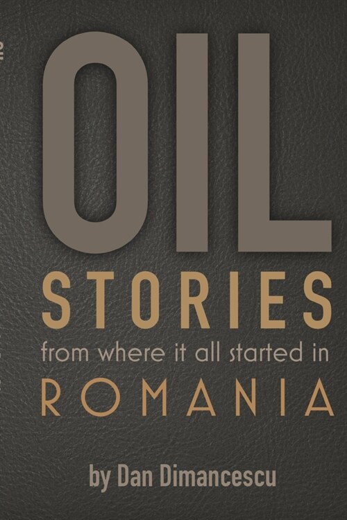 OIL Stories: from where it all started in Romania (Paperback)