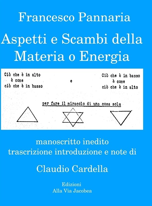 Aspetti e Scambi della Materia o Energia: manoscritto inedito, trascrizione, introduzione e note di Claudio Cardella (Hardcover)