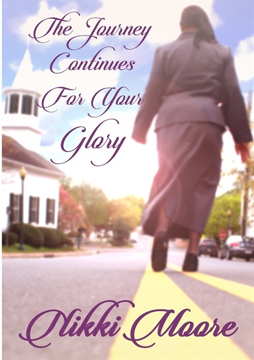 The Journey Continues For Your Glory (Paperback)