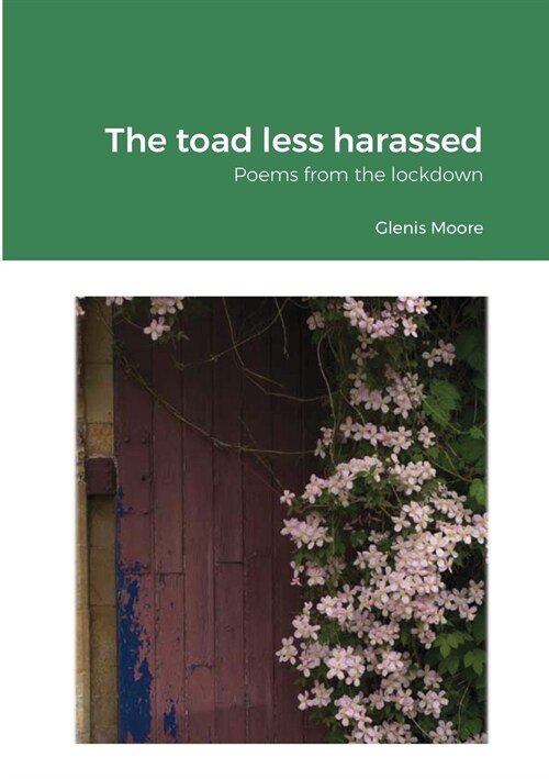 The toad less harassed: Poems from the lockdown (Paperback)