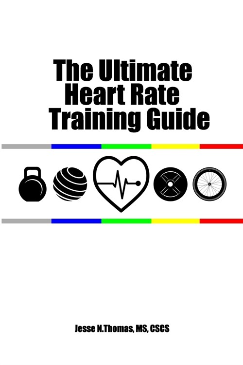 The Ultimate Heart Rate Training Guide (Paperback)