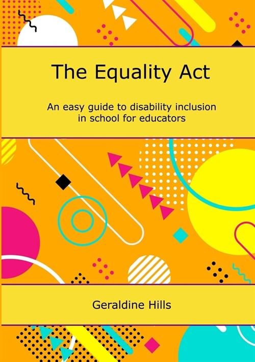 The Equality Act: An easy guide to disability inclusion in school for educators (Paperback)