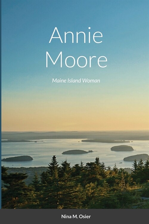 Annie Moore: Maine Island Woman (Paperback)