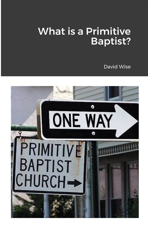 What is a Primitive Baptist (Paperback)