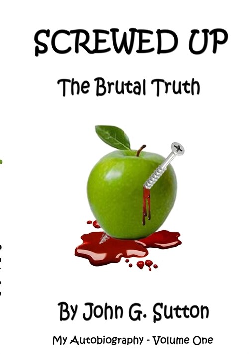 Screwed Up: The Brutal Truth (Paperback)
