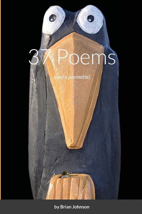 37 Poems: (and a poemette) (Paperback)