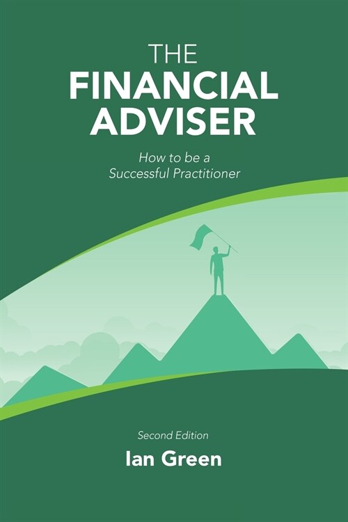 The Financial Advisor: How to be a Successful Practitioner Second Edition (Paperback)