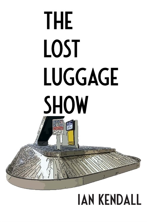The Lost Luggage Show: Disaster Planning for Magicians (Paperback)