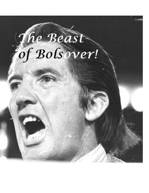 The Beast of Bolsover!: Dennis Skinner: Working Class Hero! (Paperback)