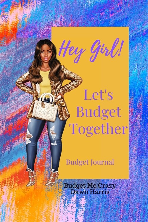 Hey Girl! Lets Budget Together Budget Journal (Paperback)