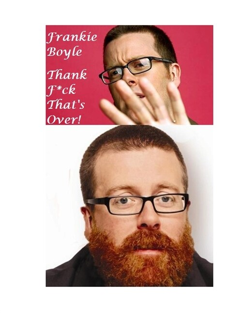 Frankie Boyle: Thank F*ck Thats Over!: The Evil Scotsman! (Paperback)